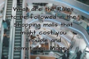 Shopping rules, regulations of malls, Shopping malls