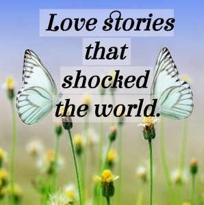 love stories that shocked the world